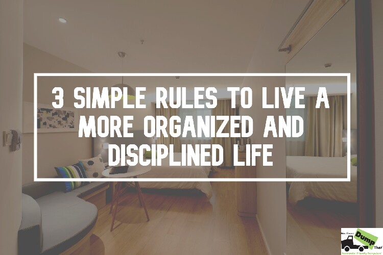 Simple Rules To Live A More Organized & Discipline